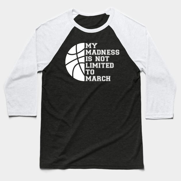 My Madness Isn't Limited To March Baseball T-Shirt by Brobocop